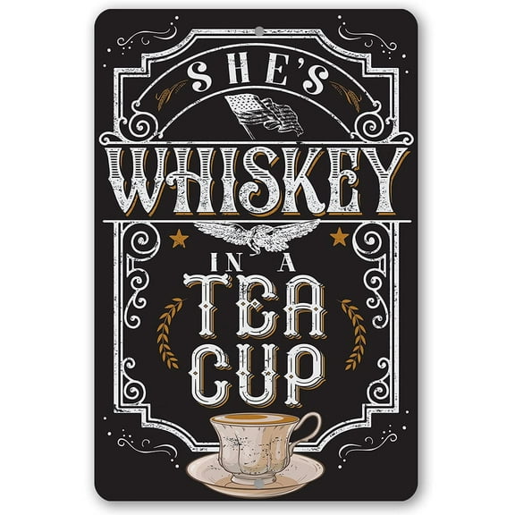 Metal Sign - She's Whiskey Teacup - Durable Metal Sign - Use Indoor/Outdoor - Makes a Great Mother's Day Gift and She Shed Decor Under $20 (8" x 12")