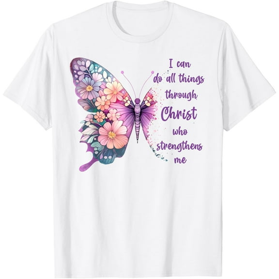 I Can Do All Things Through Christ Pretty Butterfly T-Shirt Shirts