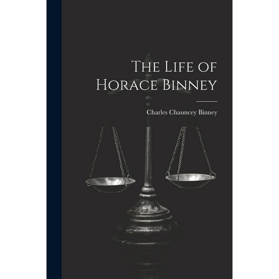 The Life of Horace Binney (Paperback)