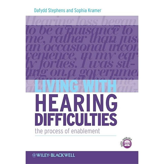 Living with Hearing Difficulties: The Process of Enablement, (Paperback)