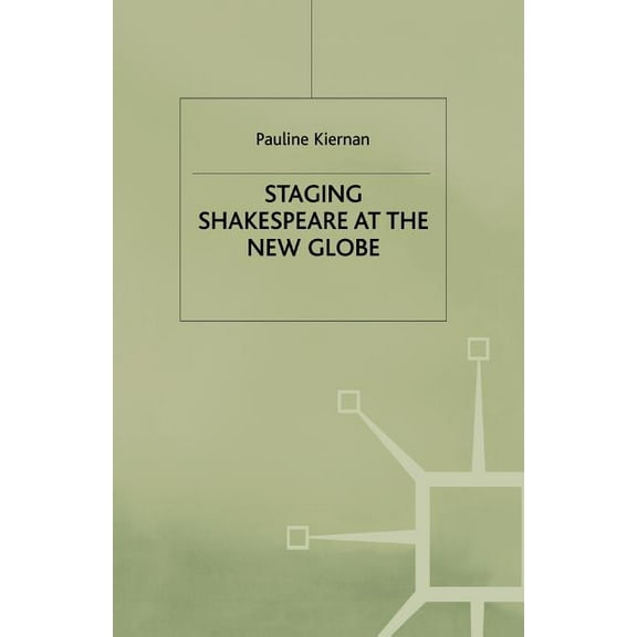 Early Modern Literature in History Staging Shakespeare at the New Globe, (Paperback)