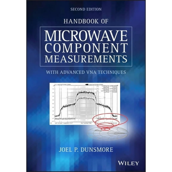 Handbook of Microwave Component Measurements: With Advanced Vna Techniques, (Hardcover)
