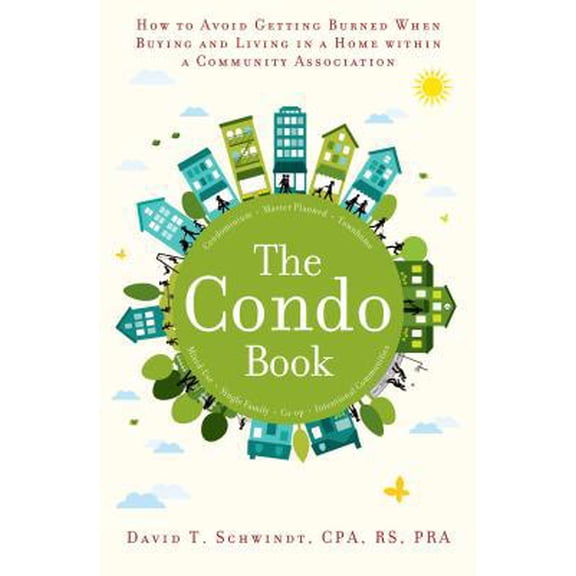 Pre-Owned The Condo Book: How to Not Get Burned When Buying and Living in a Home Within a Community Association (Paperback) 1582705828 9781582705828