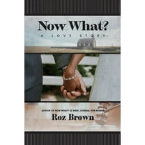 Now What? A Love Story, (Paperback)