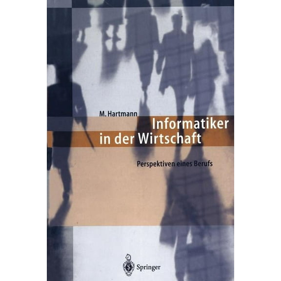 Informatiker in Der Wirtschaft: Perspektiven Eines Berufs, (Paperback)