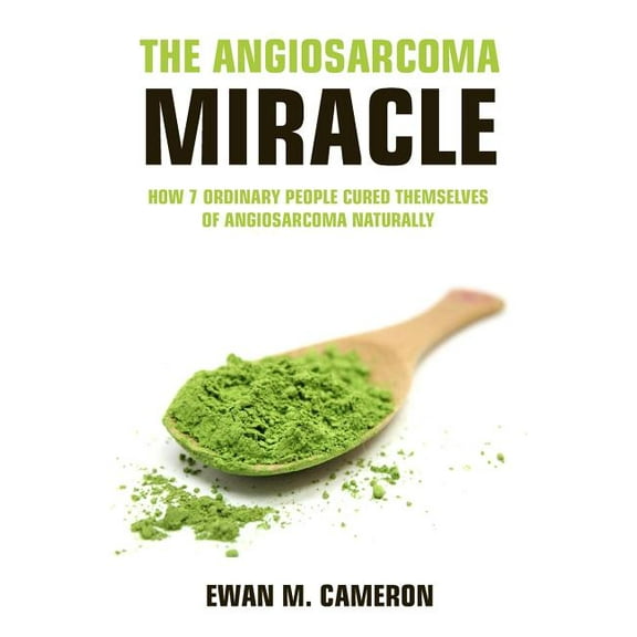 The Angiosarcoma Miracle (Hardcover)