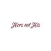 thumbnail image 2 of Hers Not His - Vinyl Decal Sticker - 9" x 1.75" - Red, 2 of 4