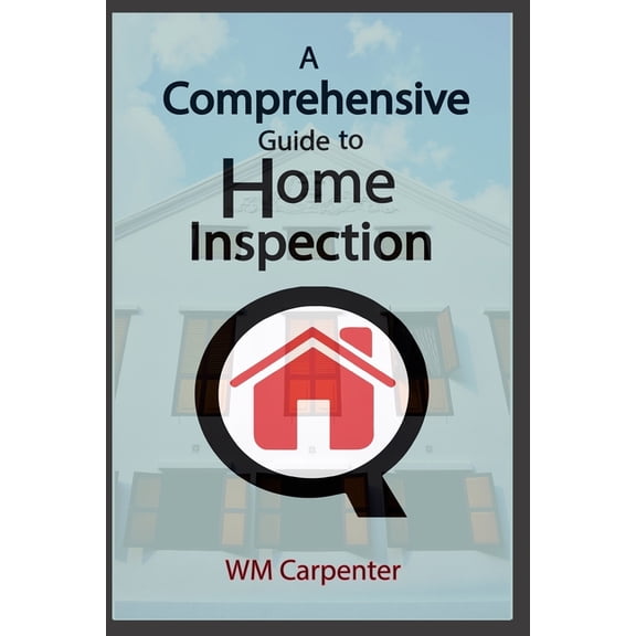 A Comprehensive Guide to Home Inspection, (Paperback)
