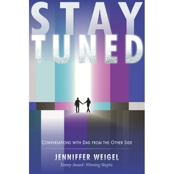Pre-Owned Stay Tuned: Conversations with Dad from the Other Side, 9781571745514, 1571745513, Hardcover,