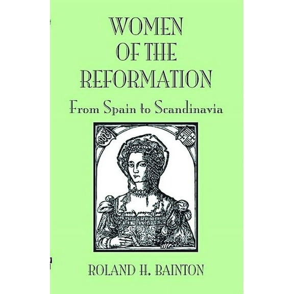 Women of the Reformation: From Spain to Scandinavia, (Paperback)