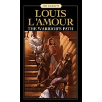Louis L'Amour: The Warrior's Path: the Sacketts: A Novel (Paperback)