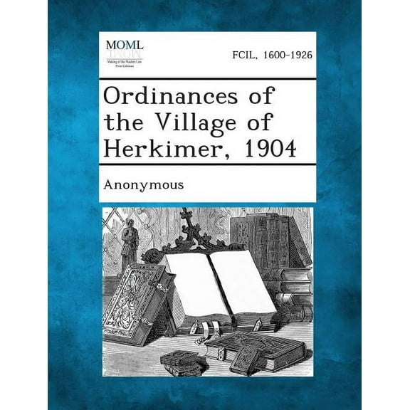 Ordinances of the Village of Herkimer, 1904 (Paperback)