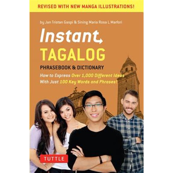 Pre-Owned Instant Tagalog: How to Express Over 1,000 Different Ideas with Just 100 Key Words and Phrases! (Instant Phrasebook): How to Express Over 1,000 ... & Dictionary) (Instant Paperback
