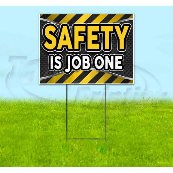 Safety Is Job One (18" x 24") Yard Sign, Includes Metal Step Stake