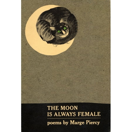 The Moon Is Always Female : Poems