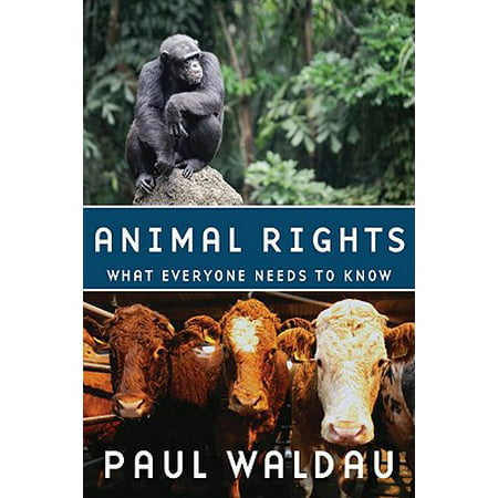 Animal Rights : What Everyone Needs to Know(r) (Steve Best Animal Rights)