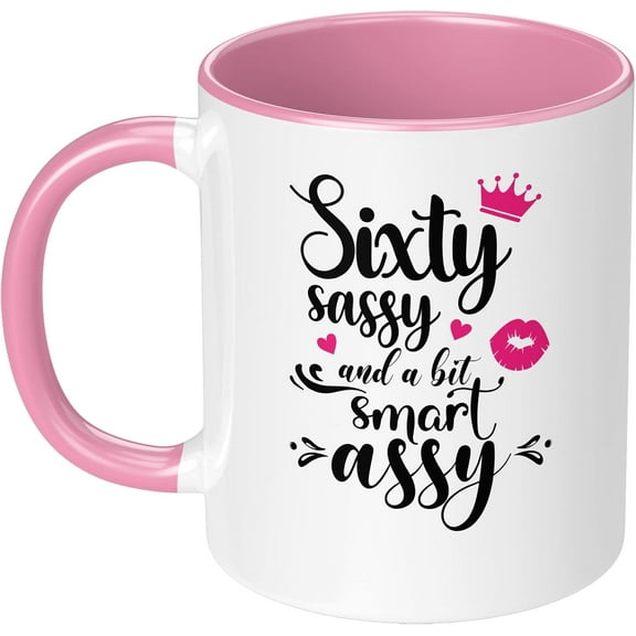 Sixty Sassy and a Bit Smart Assy 11 oz Funny Bday Coffee Mug Ceramic Cup 60th Birthday Christmas Gift for Grandma Mom Aunt Wife Sister Boss Lady Friend Coworker Woman 60 Years Old Gift Pink