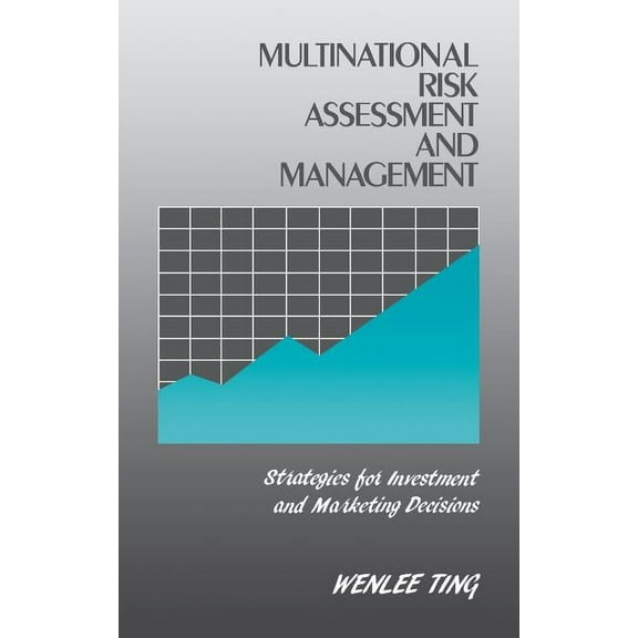 Multinational Risk Assessment and Management: Strategies for Investment and Marketing Decisions, (Hardcover)