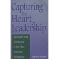 thumbnail image 2 of Pre-Owned Capturing the Heart of Leadership: Spirituality and Community in the New American Workplace (Paperback) 0275970965 9780275970963, 2 of 2