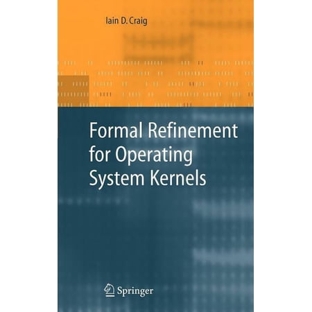 Formal Refinement for Operating System Kernels (Hardcover)