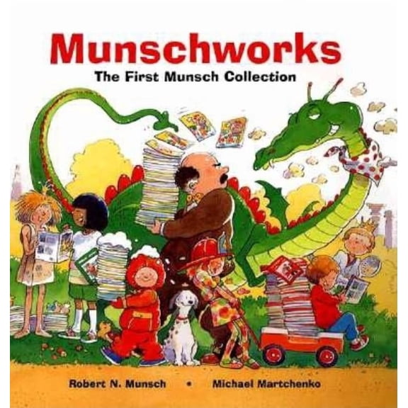 Munschworks Munschworks: The First Munsch Collection, Book 01, (Hardcover)
