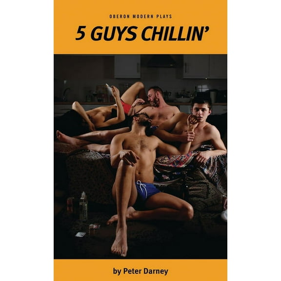 Oberon Modern Plays 5 Guys Chillin', (Paperback)