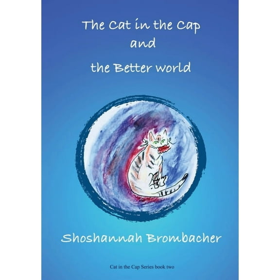 The Cat in the Cap and the Better World, (Paperback)