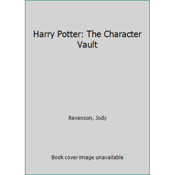 Pre-Owned Harry Potter: The Character Vault (Hardcover) 0062407449 9780062407443