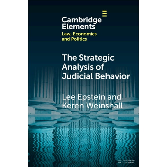 Elements in Law, Economics and Politics The Strategic Analysis of Judicial Behavior, (Paperback)