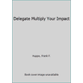 thumbnail image 1 of Pre-Owned Delegate multiply your impact (Leadership series) (Unknown) 1558520937 9781558520936, 1 of 1