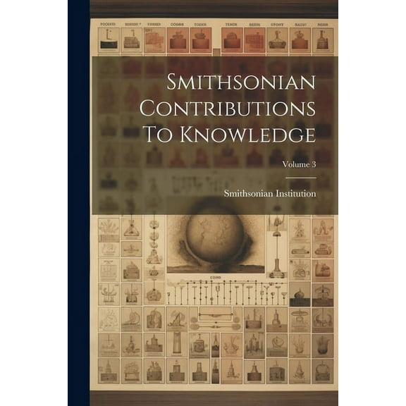 Smithsonian Contributions To Knowledge; Volume 3 (Paperback)