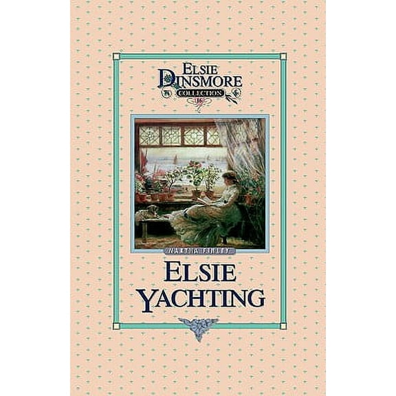 Elsie Yachting with the Raymonds, Book 16 (Paperback) by Martha Finley