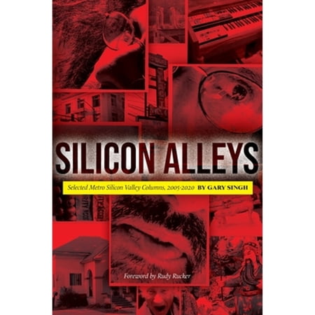 Pre-Owned Silicon Alleys: Selected Metro Silicon Valley Columns, 2005-2020 (Paperback) 1735068802 9781735068800