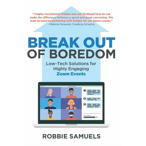Break Out of Boredom: Low-Tech Solutions for Highly Engaging Zoom Events, (Paperback)