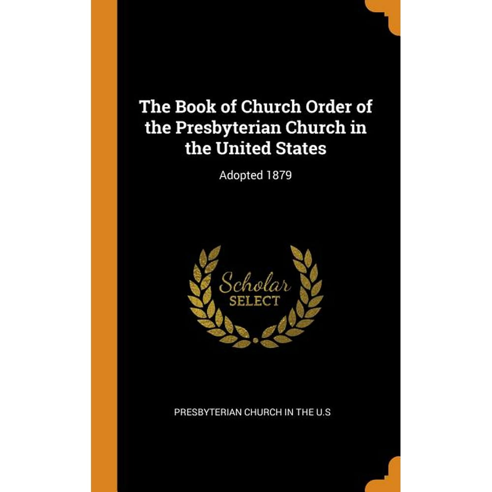 The Book of Church Order of the Presbyterian Church in the United