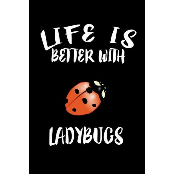 Life Is Better With Ladybugs: Animal Nature Collection, (Paperback)
