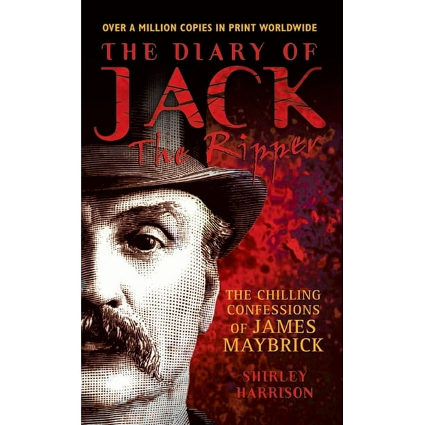 The Diary of Jack the Ripper : The Chilling Confessions of James Maybrick - Walmart.com