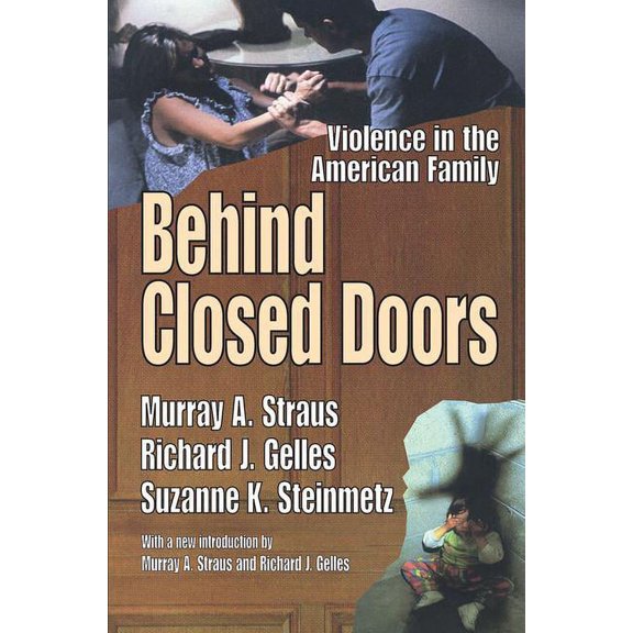 Behind Closed Doors: Violence in the American Family, (Hardcover)