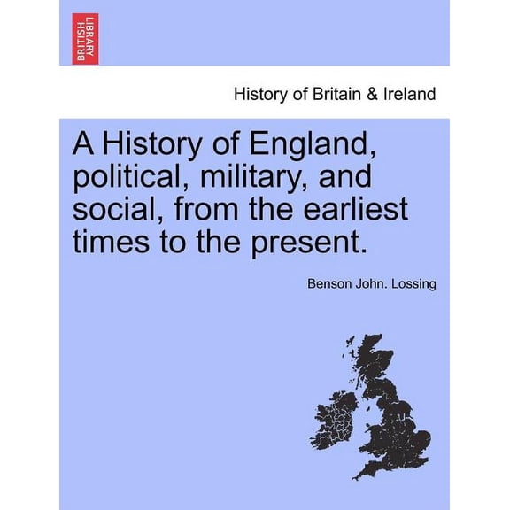 A History of England, political, military, and social, from the earliest times to the present. (Paperback)