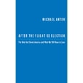 thumbnail image 1 of Pre-Owned After the Flight 93 Election: The Vote That Saved America and What We Still Have to Lose (Paperback) 1641770600 9781641770606, 1 of 2