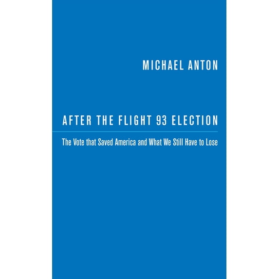 Pre-Owned After the Flight 93 Election: The Vote That Saved America and What We Still Have to Lose (Paperback) 1641770600 9781641770606