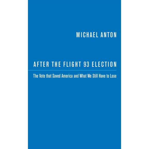 Pre-Owned After the Flight 93 Election: The Vote That Saved America and What We Still Have to Lose (Paperback) 1641770600 9781641770606