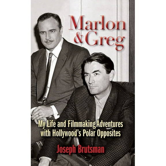 Marlon & Greg (hardback): My Life and Filmmaking Adventures with Hollywood's Polar Opposites, (Hardcover)