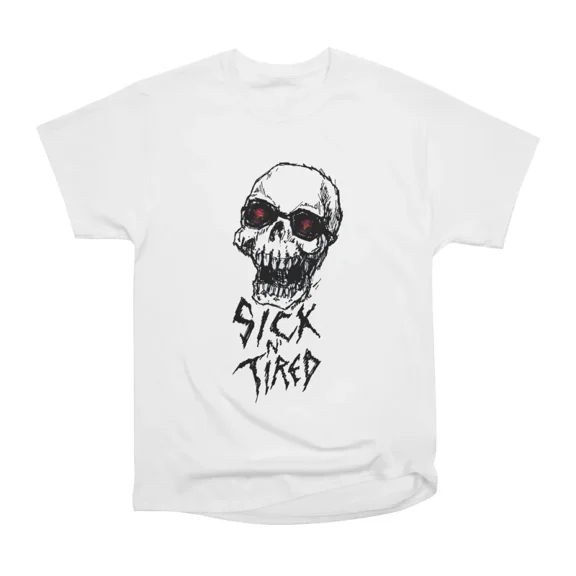 Sick and Tired T-Shirt Tee Gift For Him Merch For Her Apparel For Friend 1