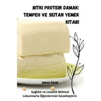 Bitki Protein Damak: Tempeh ve Seitan Yemek Kitabı, (Paperback)