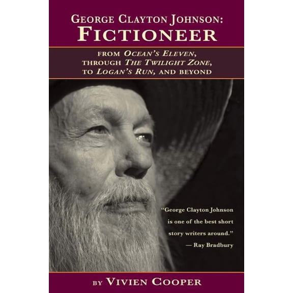 George Clayton Johnson-Fictioneer from Ocean's Eleven, Through the Twilight Zone, to Logan's Run, (Paperback)
