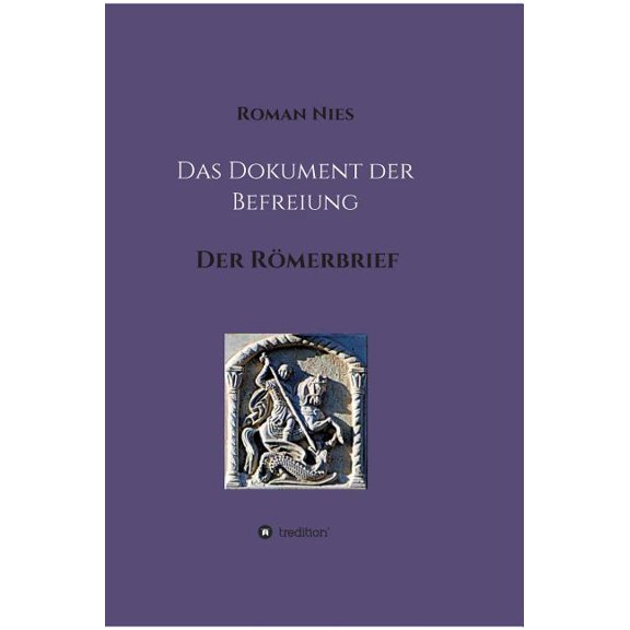 Das Dokument der Befreiung: Der Römerbrief, (Hardcover)