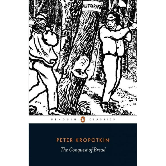 Pre-owned Conquest of Bread, Paperback by Kropotkin, Peter; Priestland, David (INT), ISBN 0141396113, ISBN-13 9780141396118
