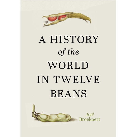 A History of the World in Twelve Beans, (Hardcover)