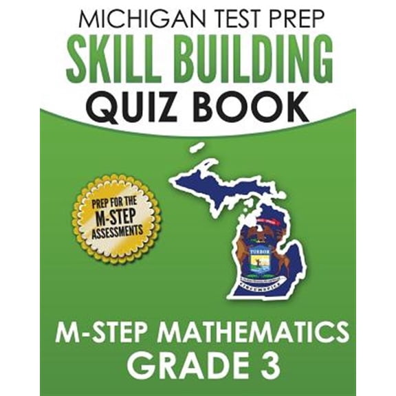 Pre-Owned Michigan Test Prep Skill Building Quiz Book M-step Mathematics Grade 3 : Preparation for the M-step Mathematics Assessments